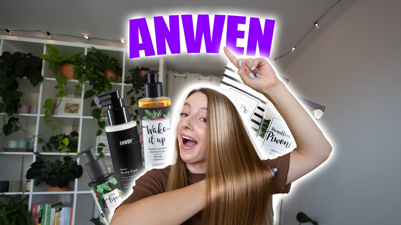 PIELĘGNACJA WŁOSÓW MARKĄ ANWEN
