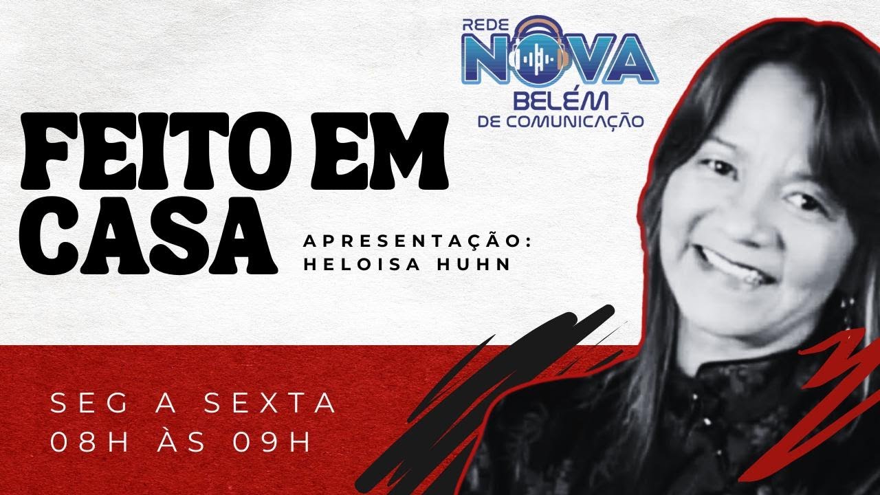 FEITO EM CASA DIA 11 03 2026 - APRESENTAÇÃO: HELOISA HUHN