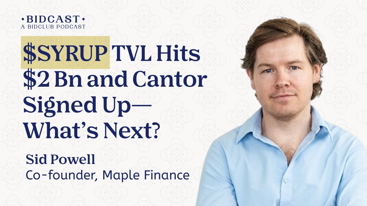 Maple TVL hits $2Bn and Cantor Signed Up, can it 2x TVL again? - Sid Powell (Cofounder of $SYRUP)