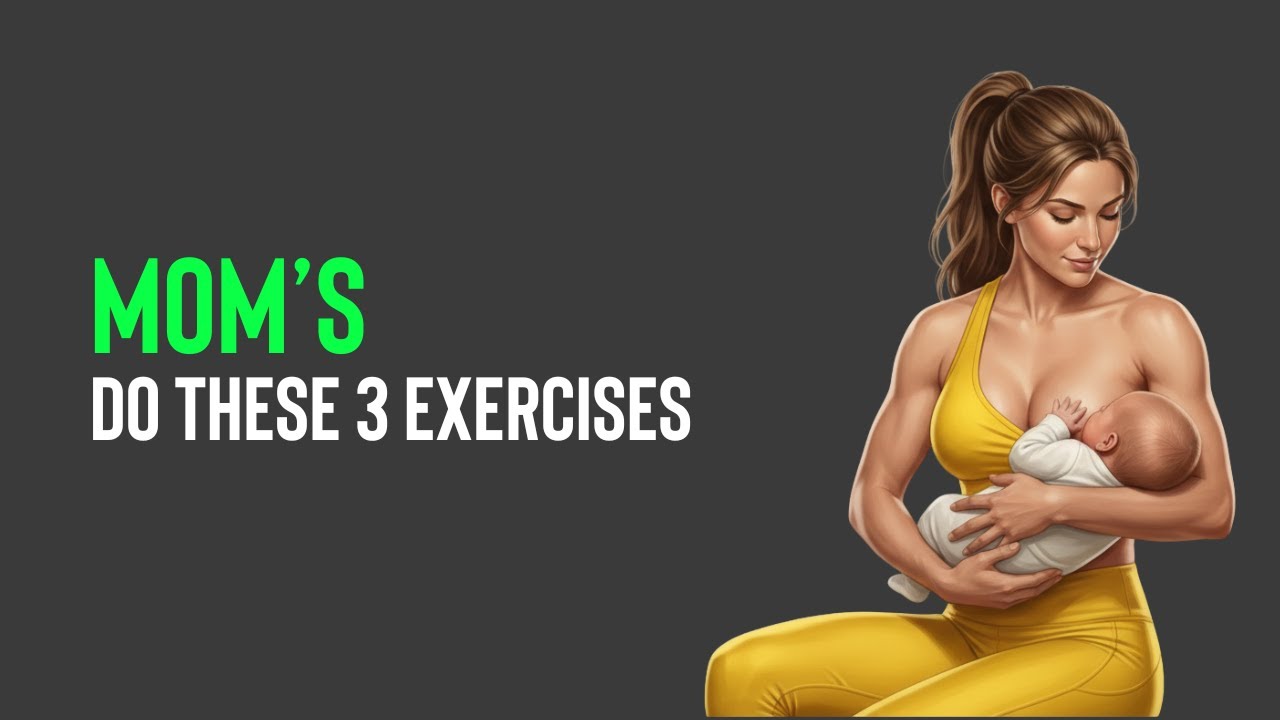 If You’re a Mom, Do These 3 Exercises Every Day