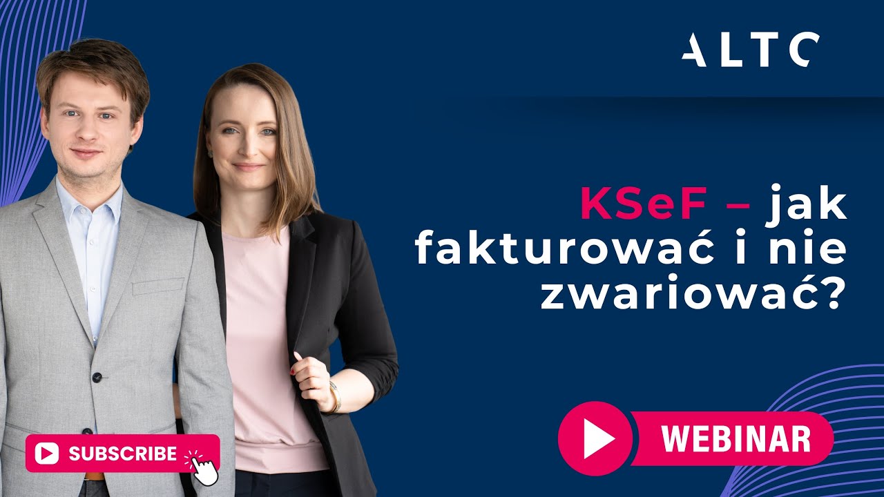 KSeF – jak fakturować i nie zwariować? - webinar ALTO