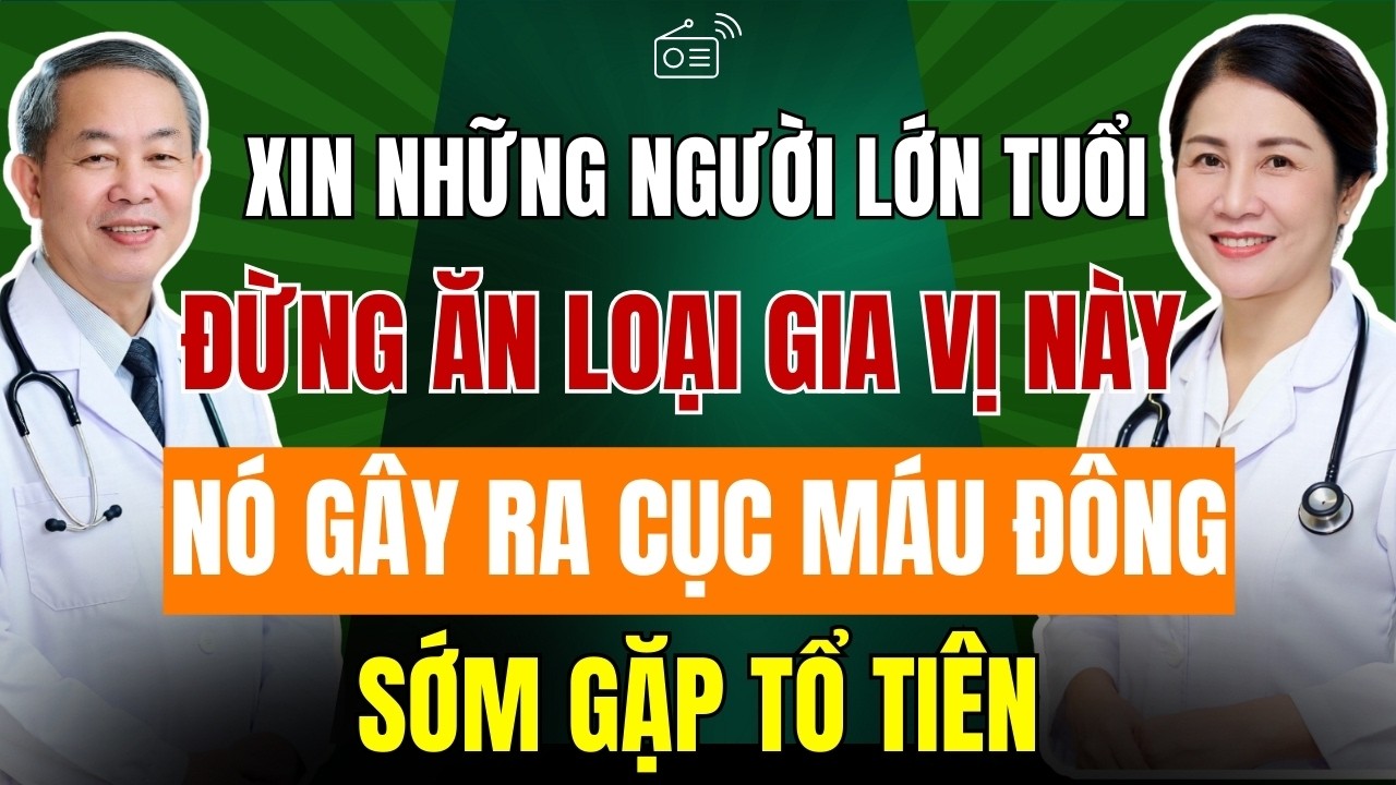 Bác Sĩ Tim Mạch Sốc Nặng Loại Gia Vị Này Gây Đột Quỵ Chỉ Sau Một Đêm, Đừng Ăn Kẻo Hối Không Kịp