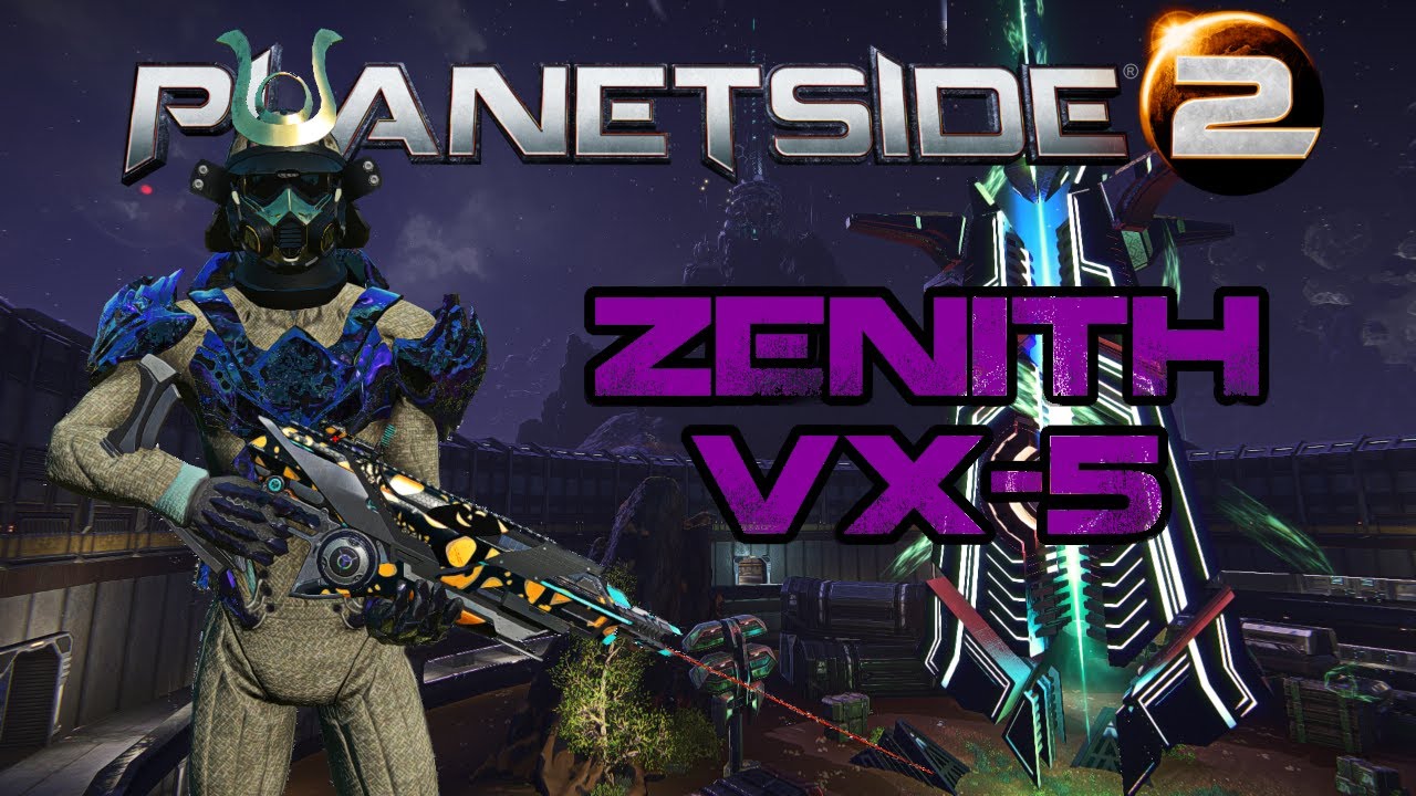 PLANETSIDE 2 - ZENITH VX-5 (MONTAGE AND AURAXIUM)