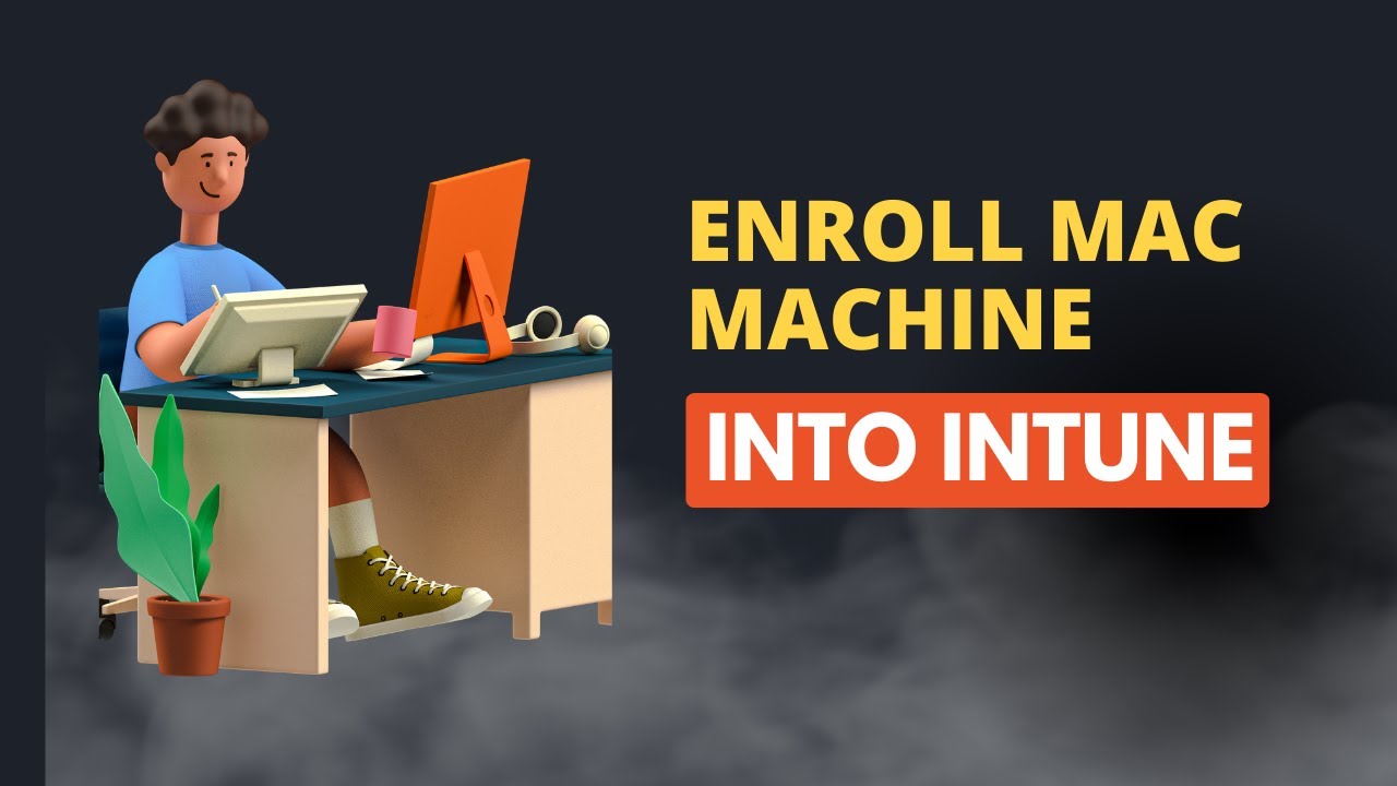 Enroll Mac Machine Into Intune