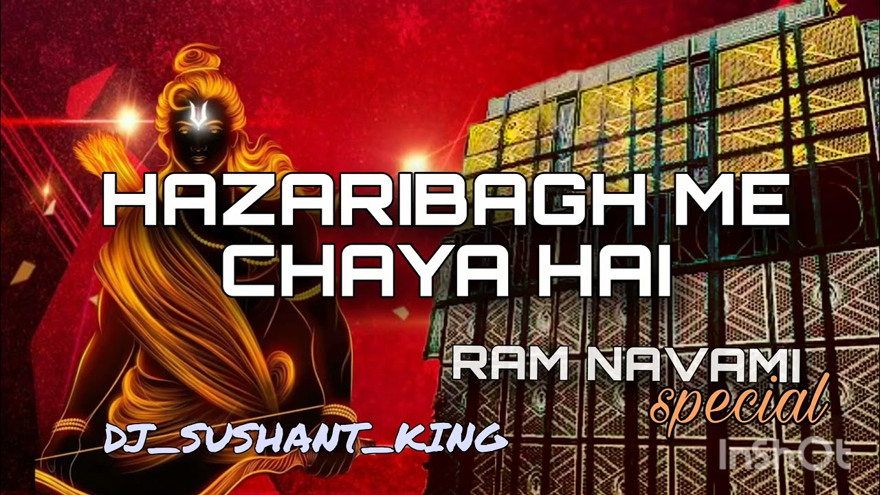 HAZARIBAGH ME CHAYA HAI, RAMNAVMI special song by DJ_Sushant king (edm mix) #djviral #sarzendjsong