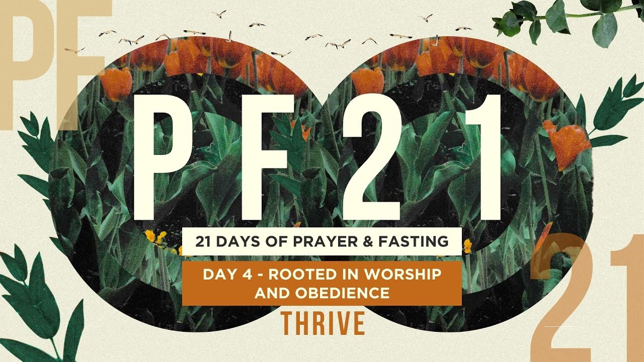 PF21 // 21 Days of Prayer and Fasting // Day 4