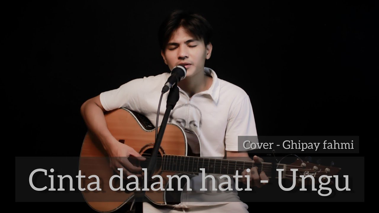 Ungu - Cinta dalam hati ( Cover Ghipay fahmi )