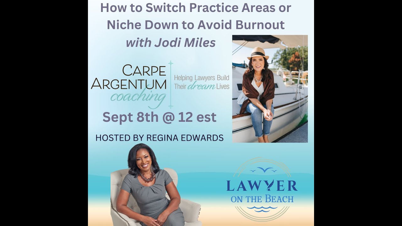 Coaching  Series #4 - How to Switch Practice Areas or Niche Down to Avoid Burnout w/ Jodi Miles.