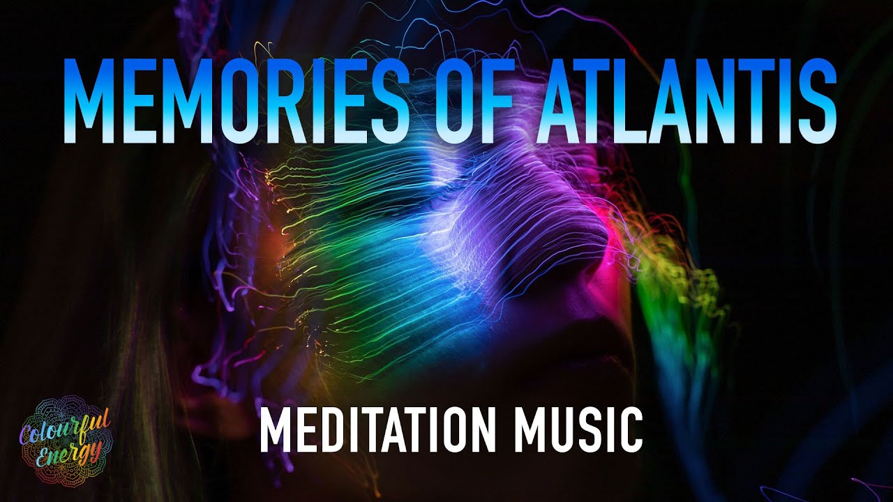 Memories of Atlantis | Meditation Music | Relaxing Imagination |