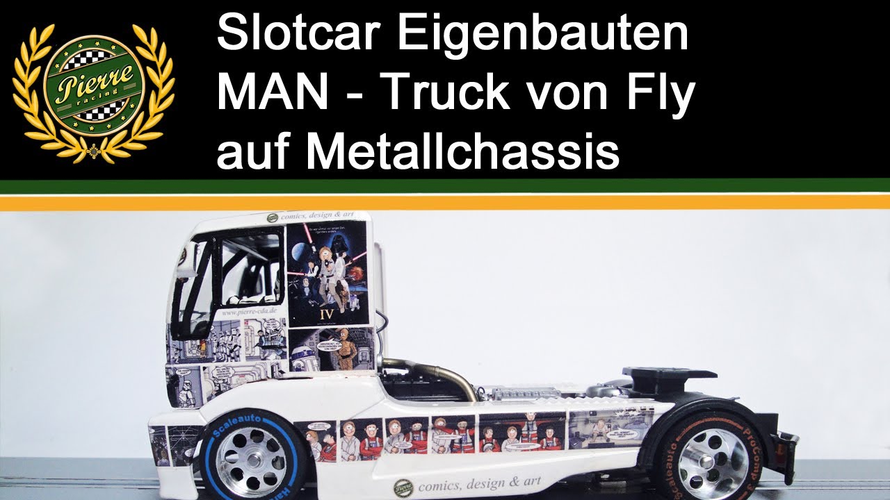 Slotcar Eigenbauten: MAN - Truck von Fly auf Metallchassis