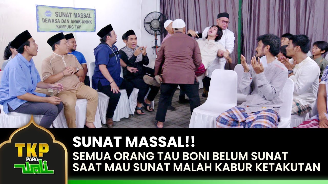 EPISODE TERAKHIR!! Boni Ketakutan Saat Sunat massal | TKP PARA WALI | EPS. 42 (2/2)