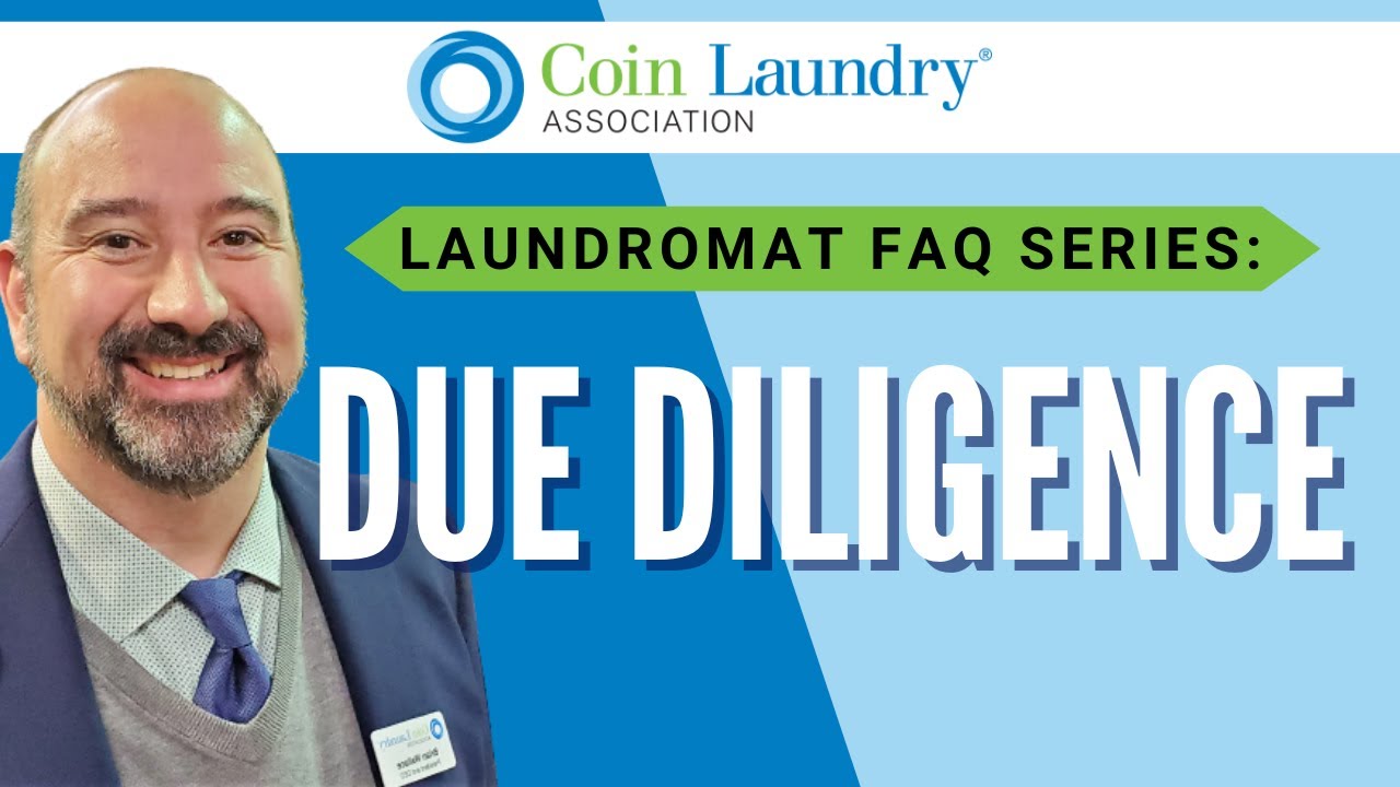 Owning a Laundromat FAQ #8:  How Much Due Diligence Do I Need