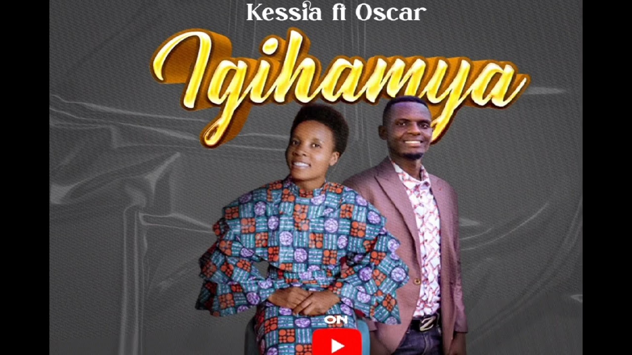Igihamya by Kesia ft Oscar 0781647255