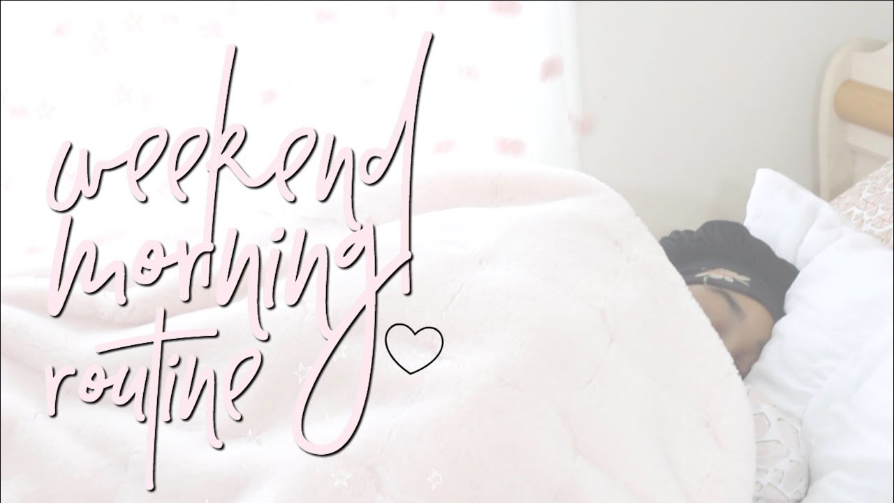 WEEKEND MORNING ROUTINE 2018!