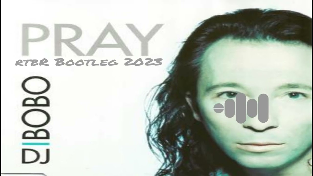 DJ Bobo - Pray (rtbR Bootleg 2023)