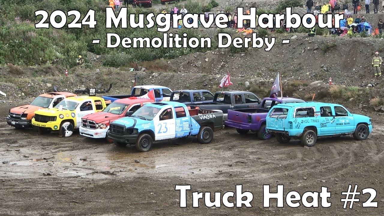 2024 Musgrave Harbour Demolition Derby - Truck Heat #2