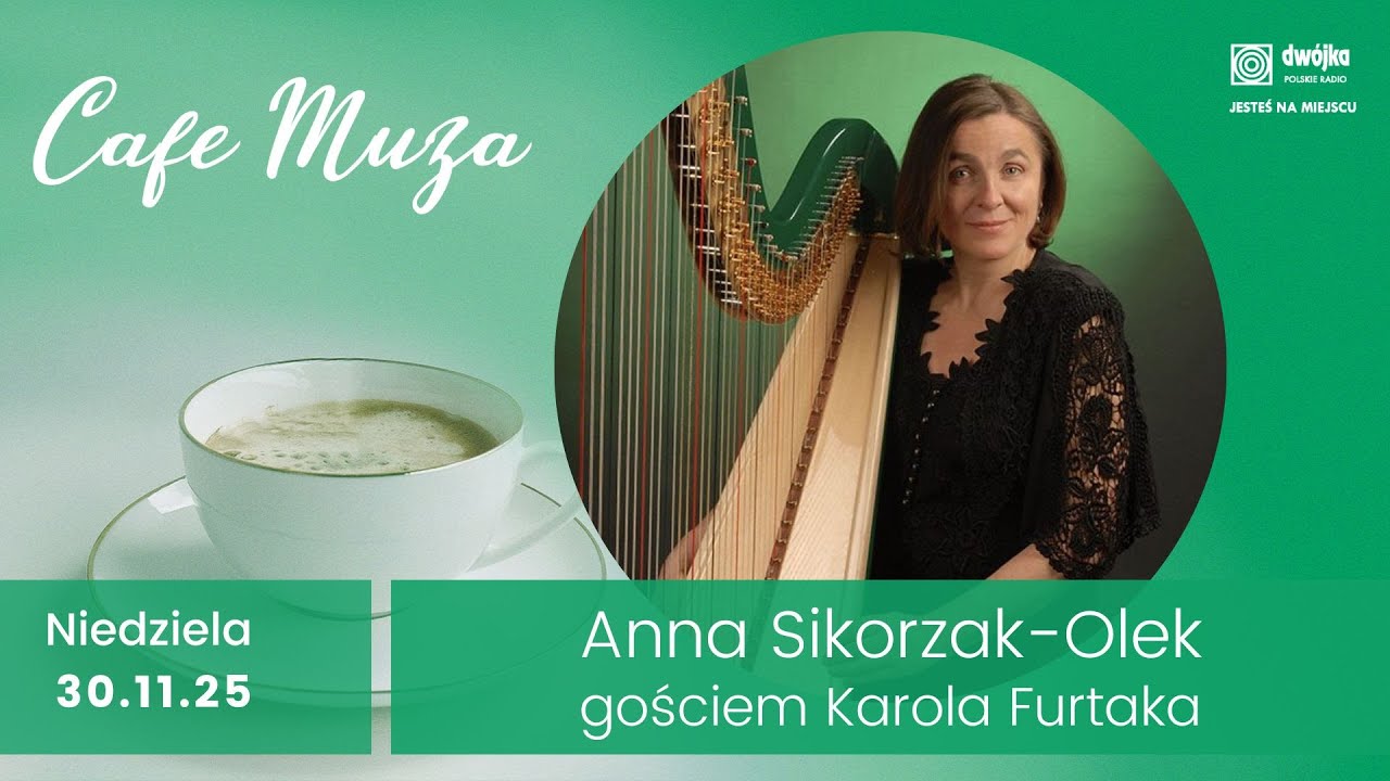 - Kiedy pierwszy raz usłyszałam harfę, zakochałam się - Anna Sikorzak-Olek w Cafe 