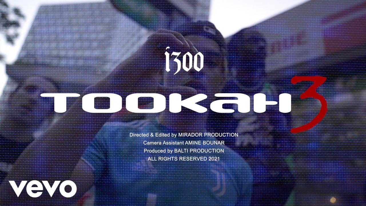 i300 - Tookah 3 (Clip officiel)