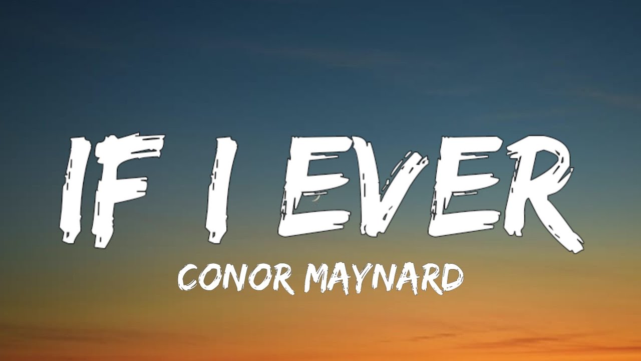 Conor Maynard - If I Ever (Lyrics)