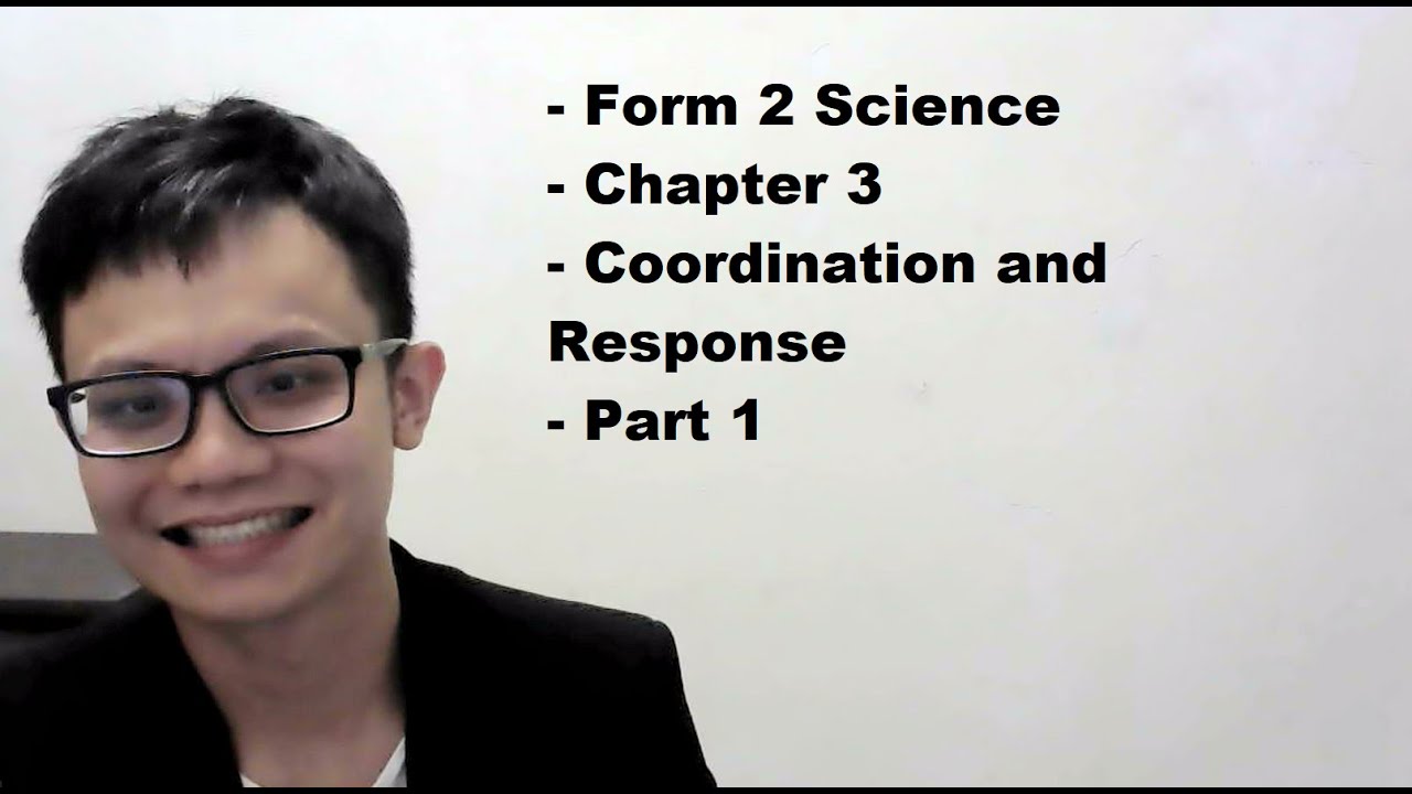 - Form 2 Science- Chapter 3- Coordination and Response- Part 1