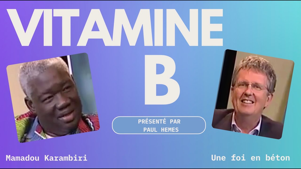 Vitamine B avec Mamadou Karambiri - Une foi en béton