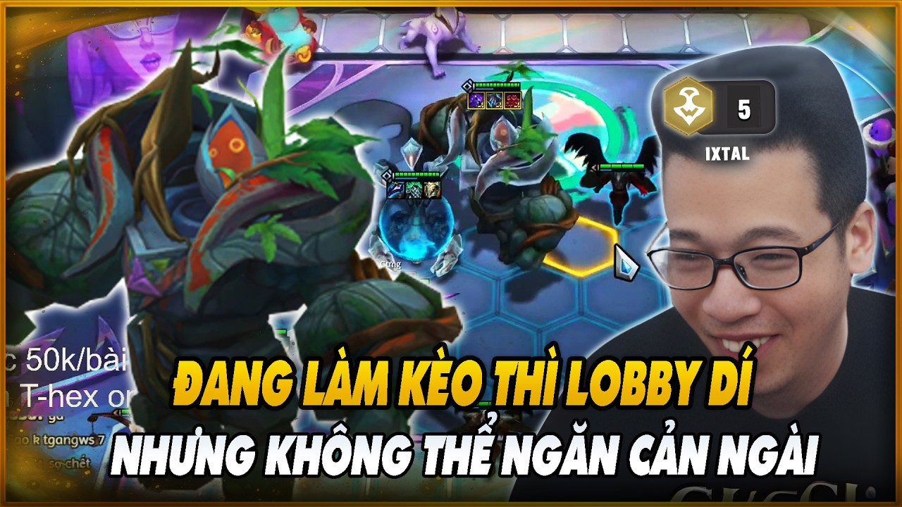 LÀM KÈO IXTAL VÀ BỊ LOBBY DÍ CỰC CĂNG, NGÀI BẬT MODE 