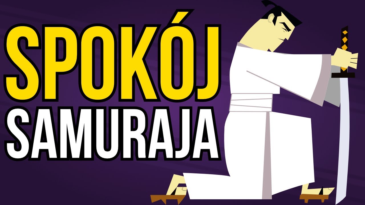 Nie stresuj się na drodze do celu | Filozofia Samuraja Jacka
