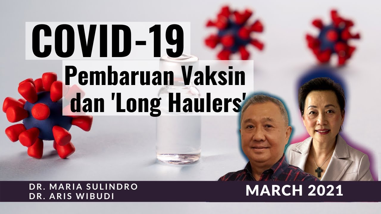 [INDONESIAN] COVID-19: Pembaruan Vaksin dan 'Long Haulers' (Mar 2021)