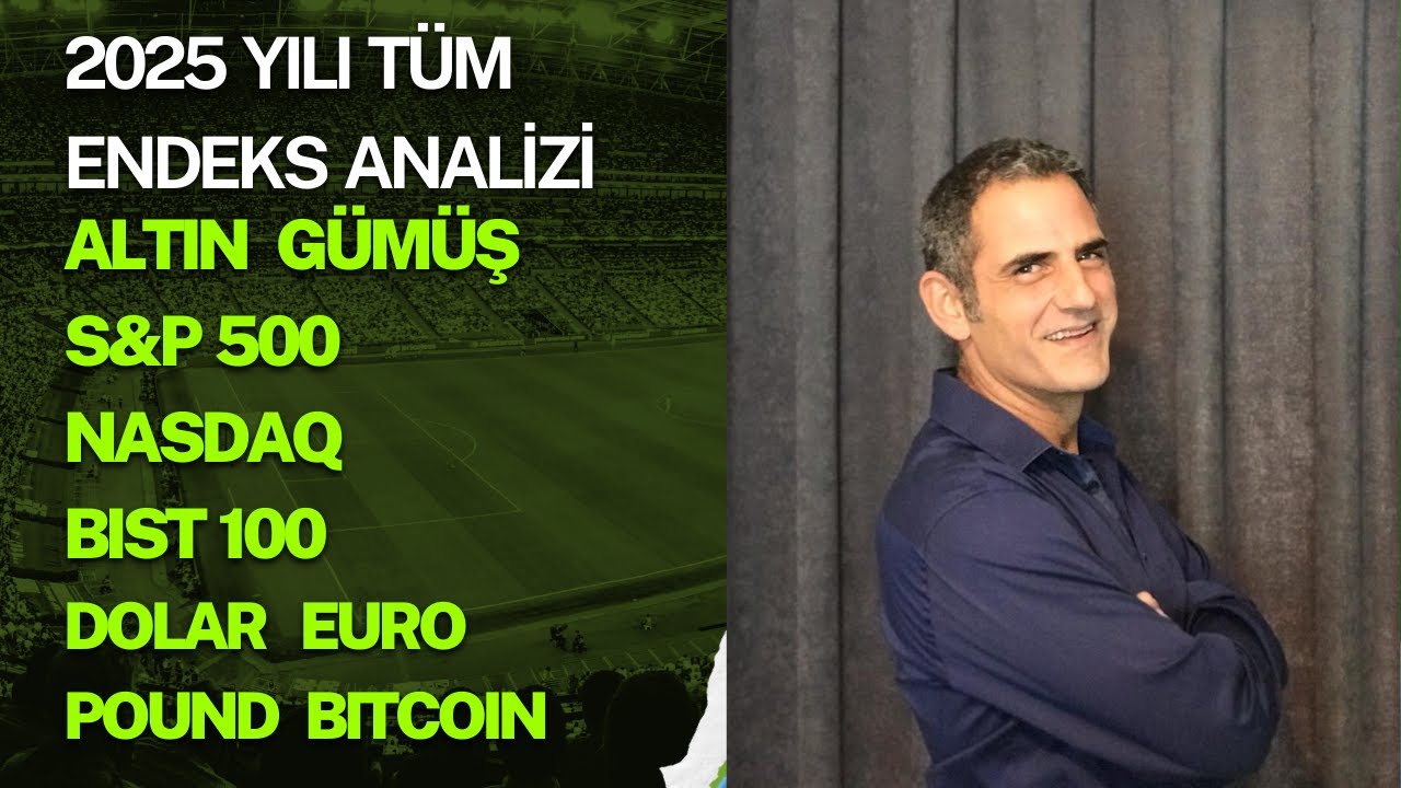 2025 TÜM ENDEKSLER VE ANALİZLERİ 2026 YA HAZIRLIK