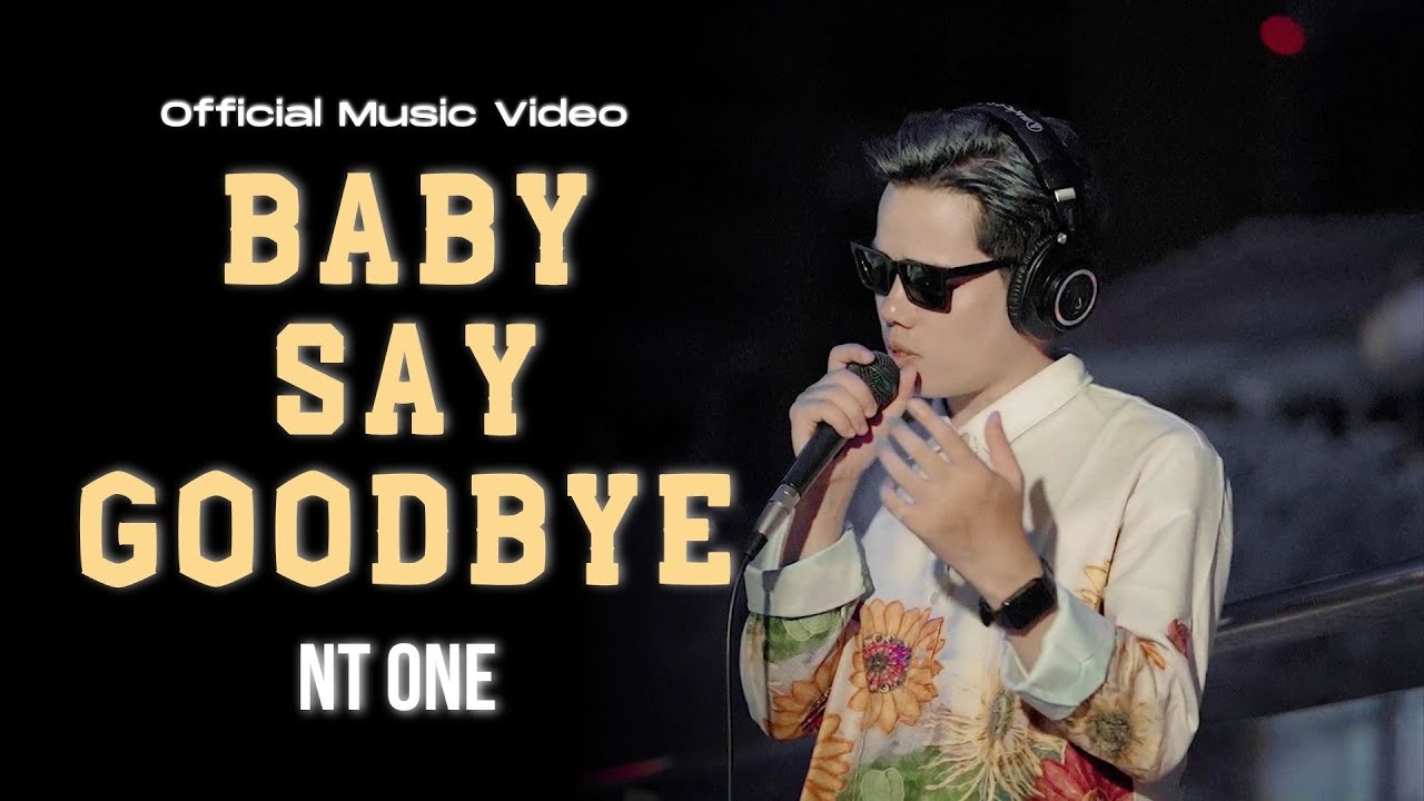 BABY SAY GOODBYE - NT ONE [Official Music Video] HMONG NEW SONG 2025 NKAUJ TAWM TSHIAB 2025