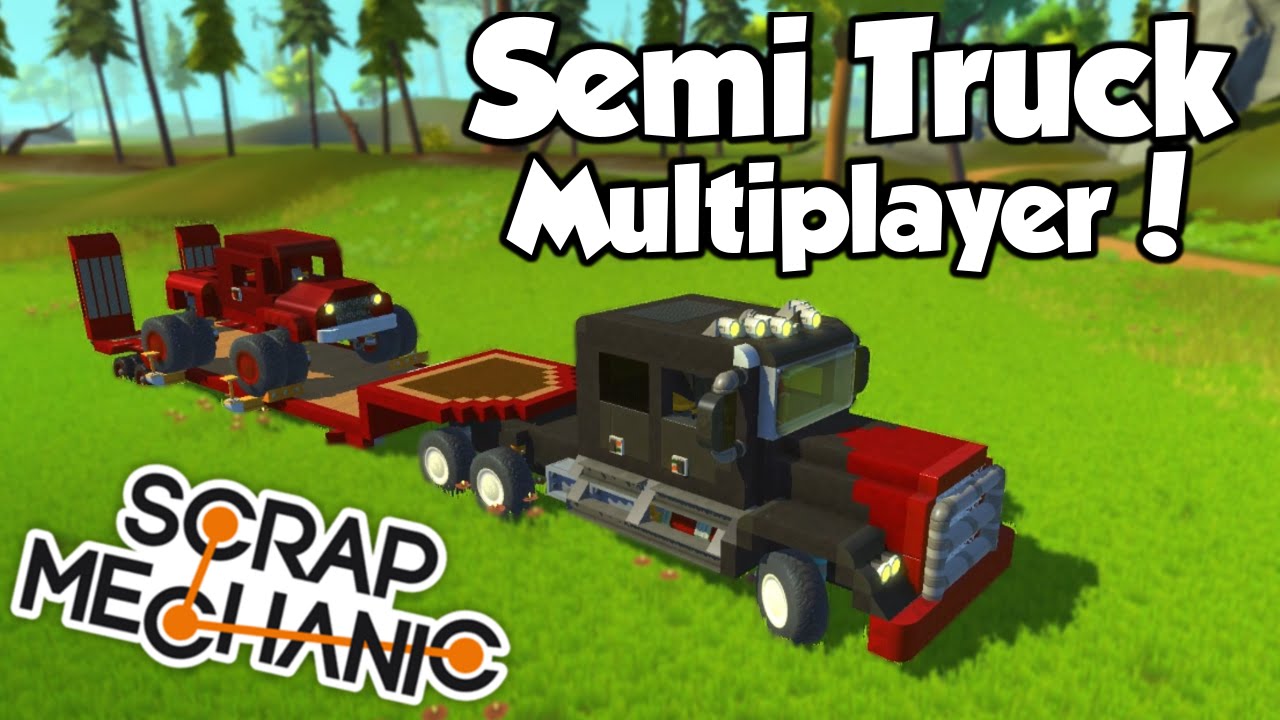 Semi Truck Hauling! - Scrap Mechanic Multiplayer Gameplay