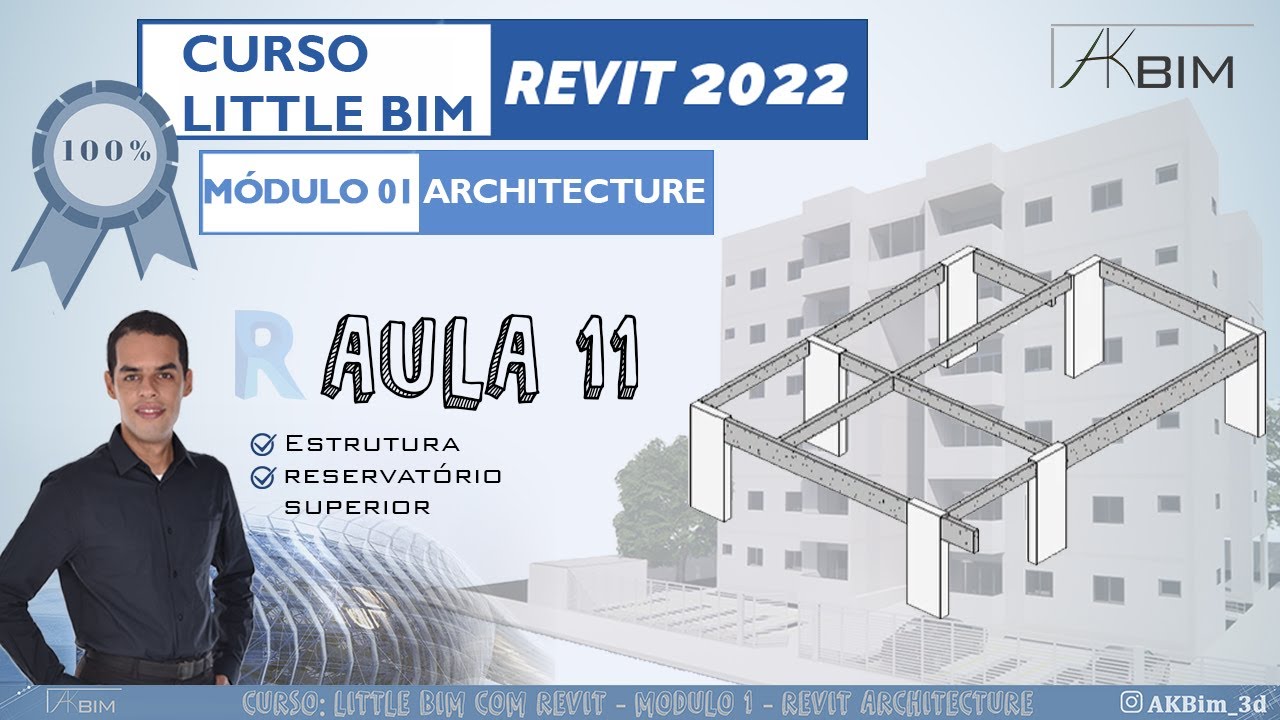 AULA 11/17 - LITLLE BIM COM REVIT (ESTRUTURA COMPLEMENTAR E RESERVATÓRIO SUPERIOR)