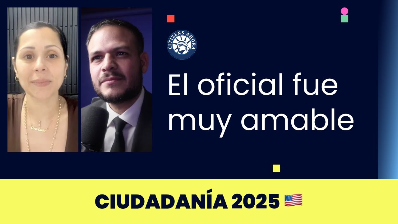 El oficial fue muy amable - Ciudadanía americana 2025