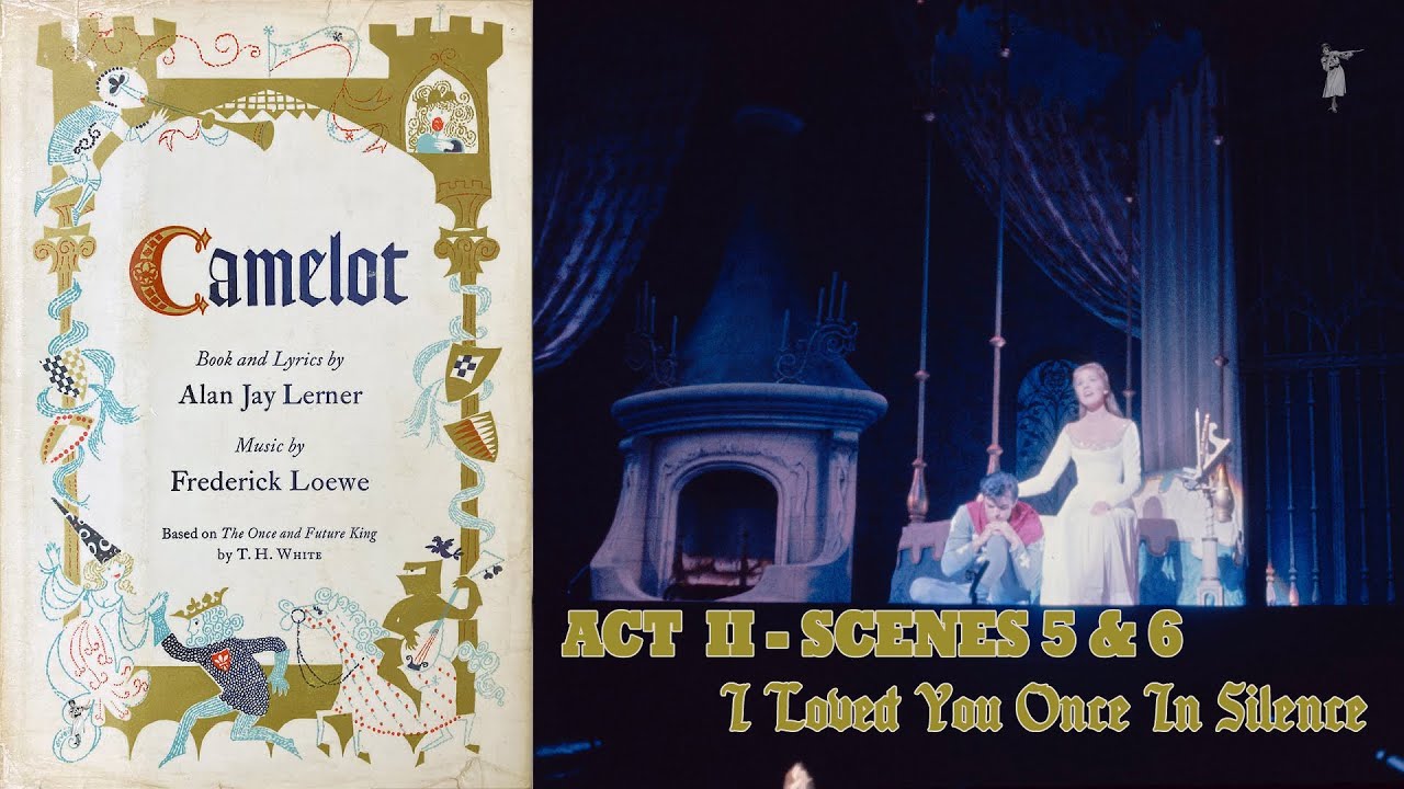 Camelot, Act 2 Scene 5 & 6 (