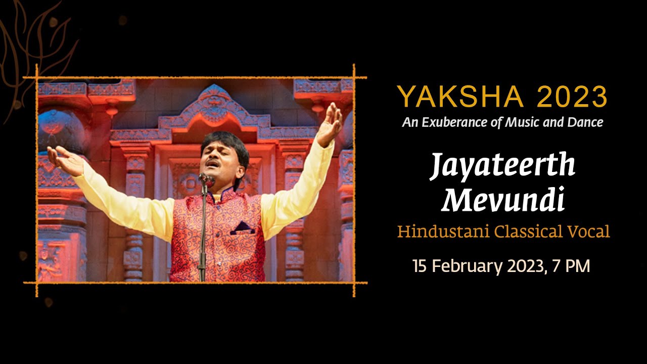 Yaksha 2023- Jayateerth Mevundi- Hindustani Classical Vocal