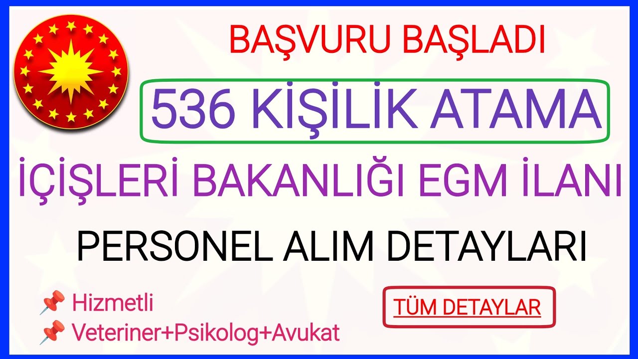 İÇİŞLERİ BAKANLIĞINA BAĞLI 536 KİŞİLİK EGM PERSONEL ALIMI✅ HİZMETLİ+VETERİNER+PSİKOLOG+AVUKAT ALIMI✅