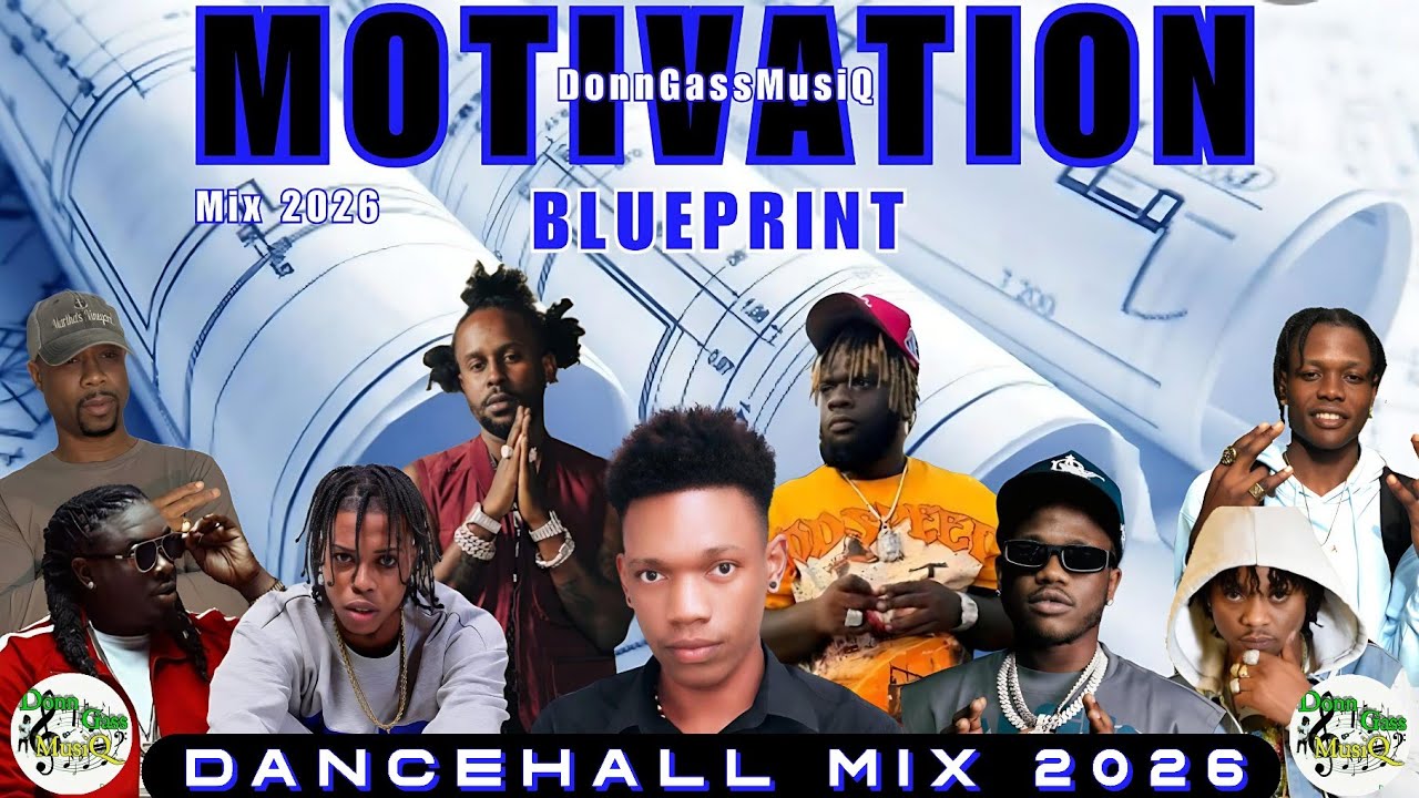 Motivational Dancehall Mix 2026: BLUEPRINT - Valiant, 450, Chronic Law, Jahmiel, Nhance