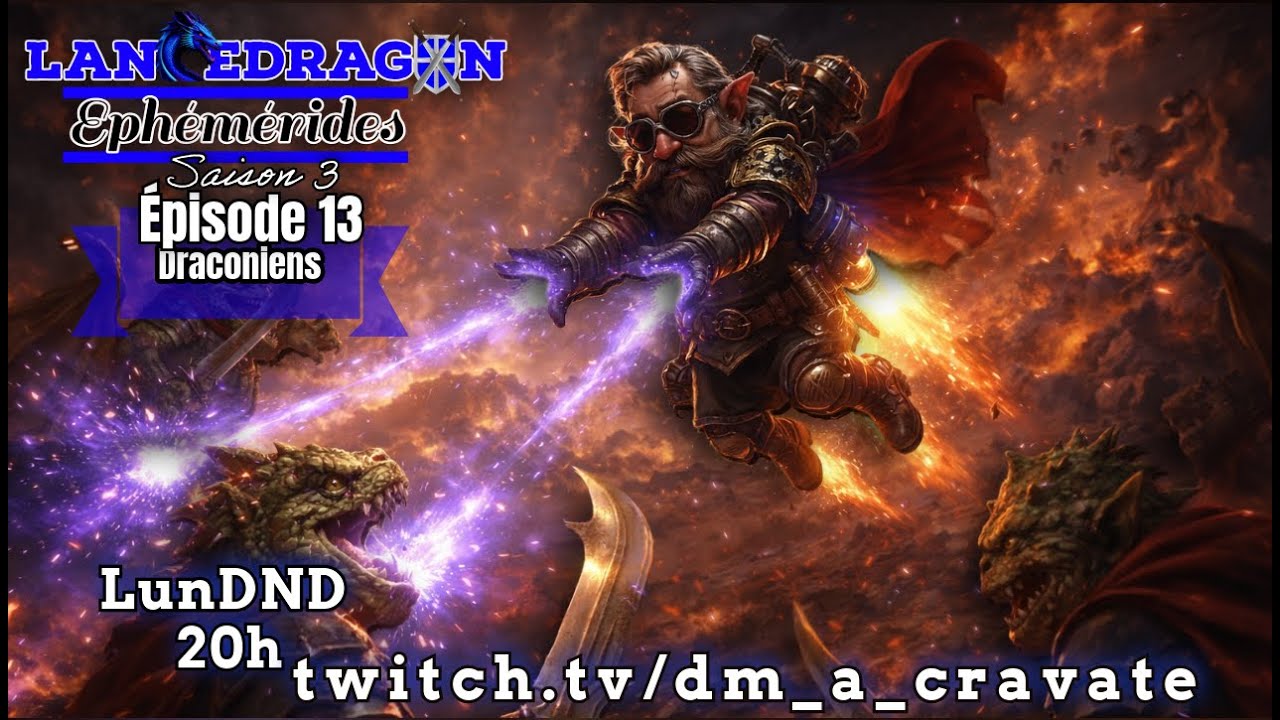 Actual play - DND5e, Lancedragon : Éphéméride,, épisode 40, 
