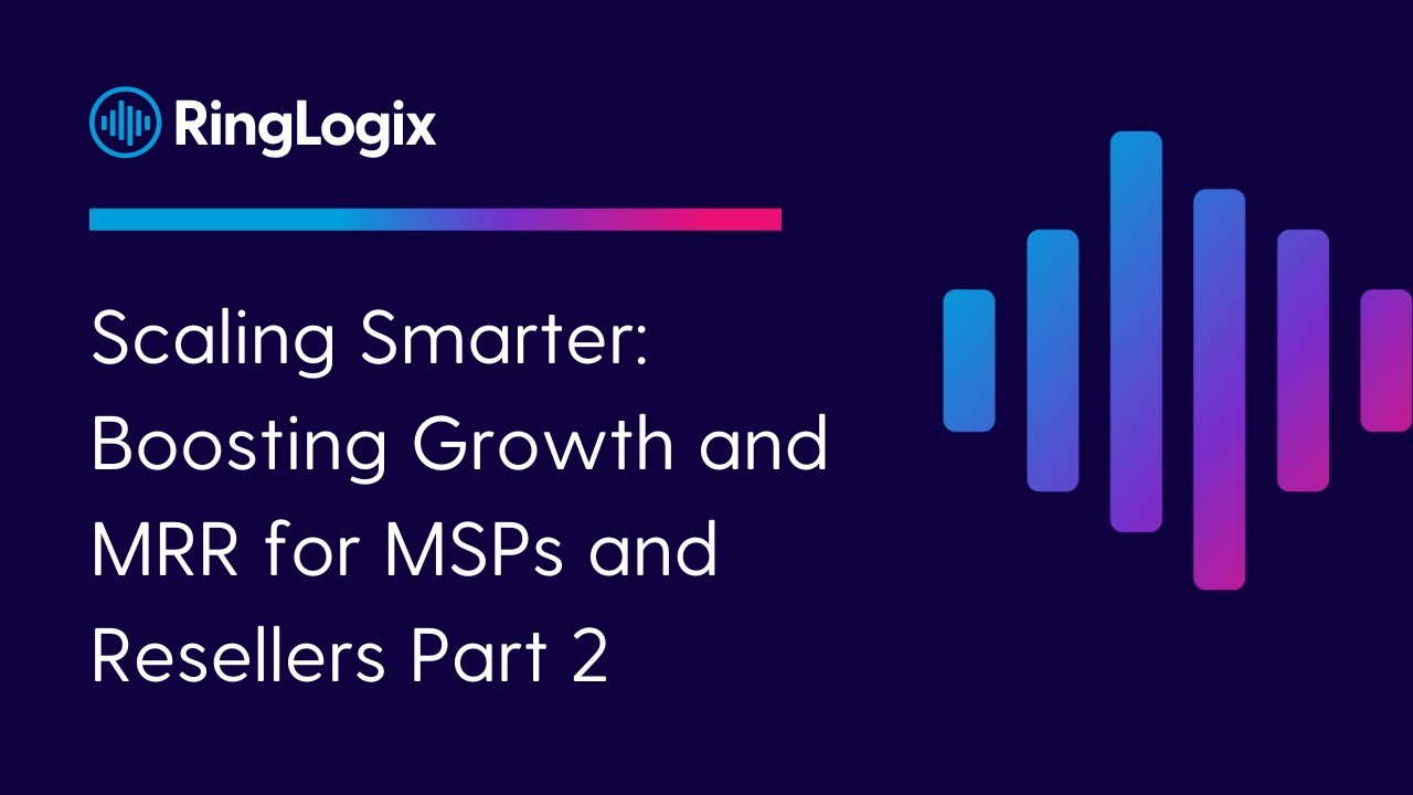 Scaling Smarter Boosting Growth and MRR for MSPs and Resellers  Part 2