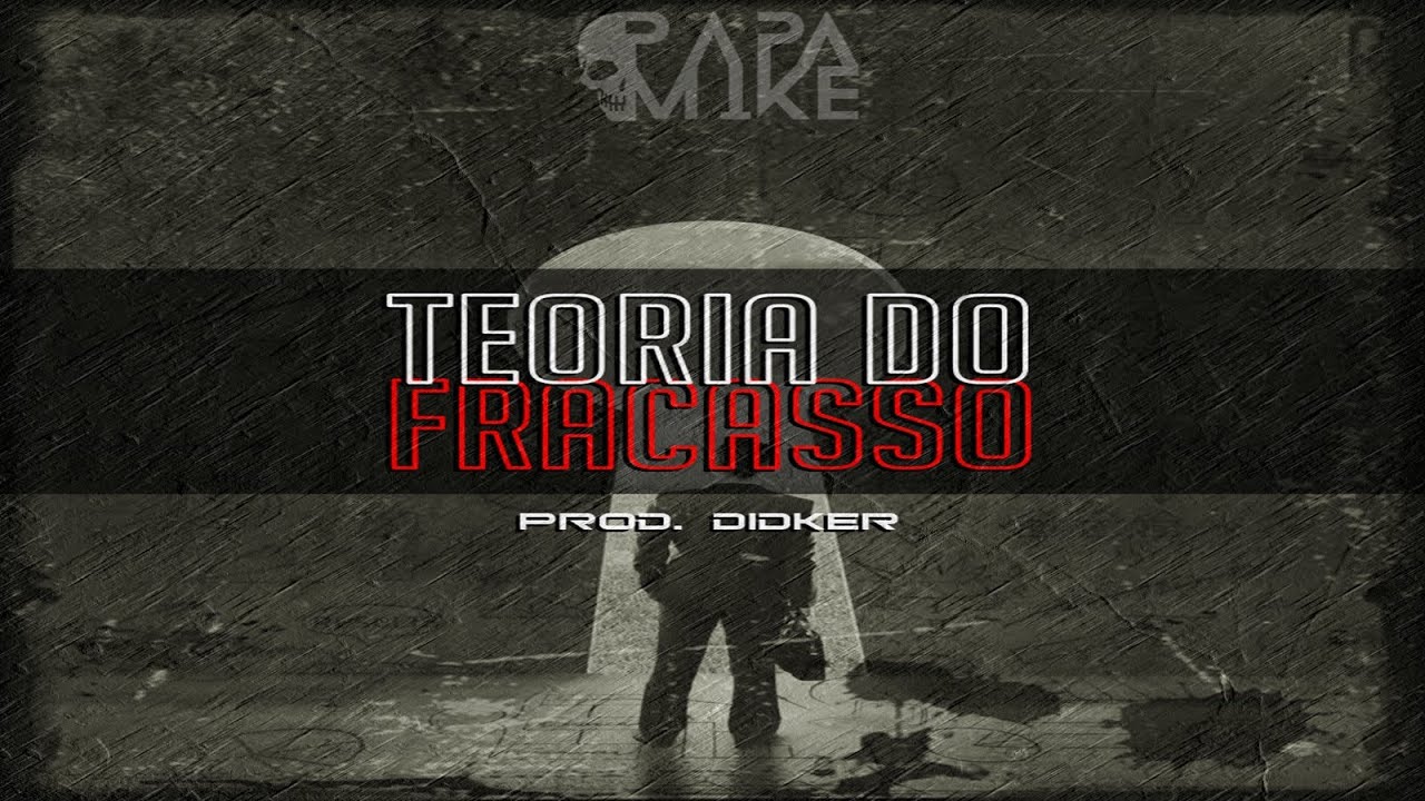 PapaMike - Teoria do fracasso (Prod. Didker)