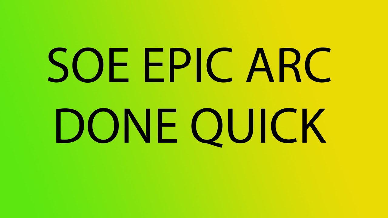 Soe Epic Arc is Easy