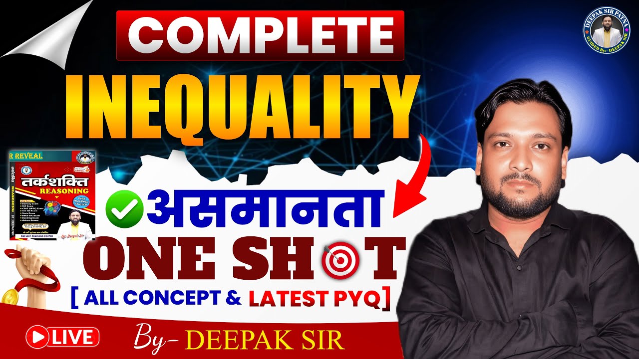 Reasoning Inequality Complete Class || All Concept + Latest PYQ || BY - Deepak Sir