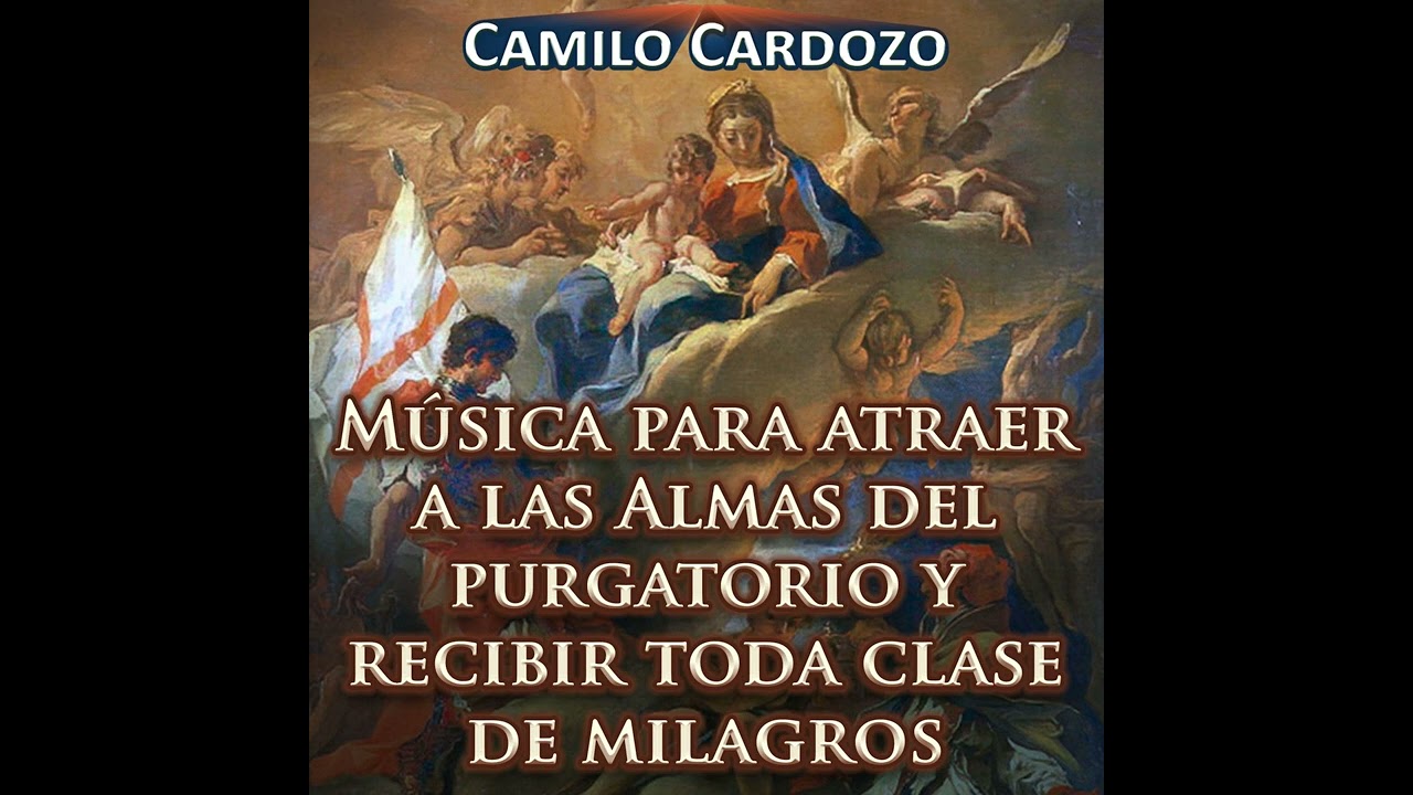 Música para Atraer a las Almas del Purgatorio y Recibir Toda Clase de Milagros