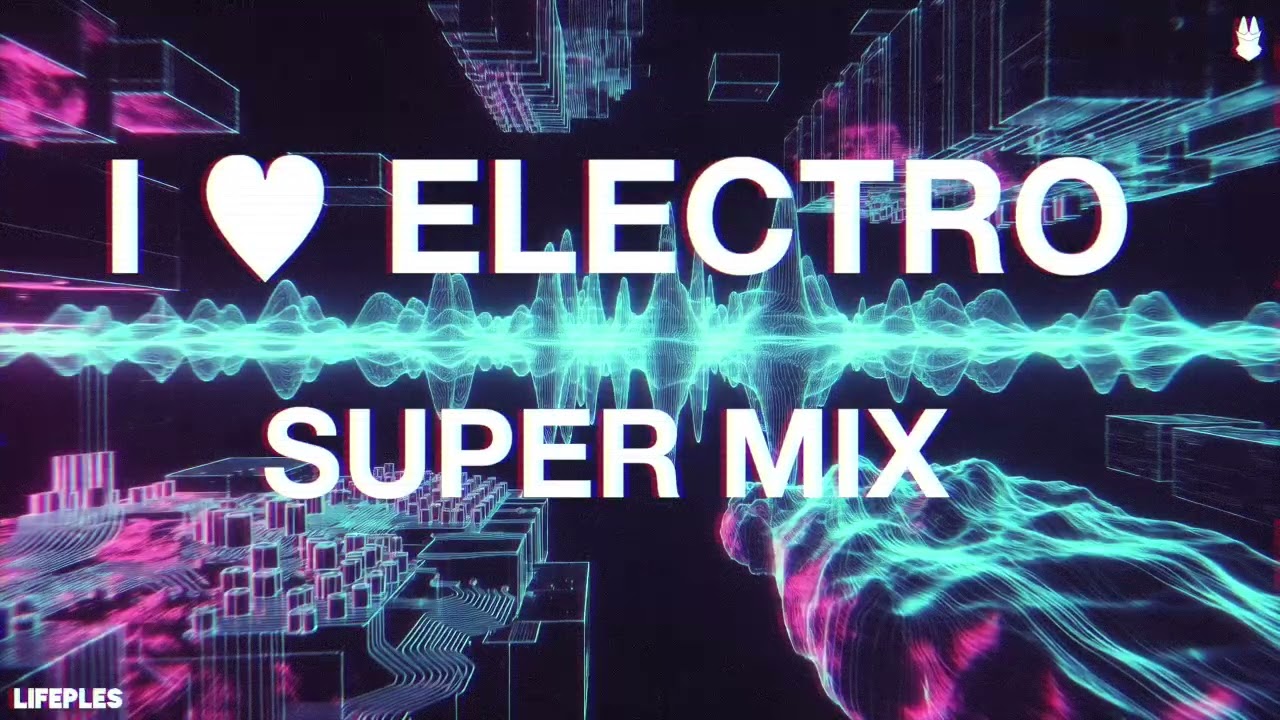 I ♥︎ ELECTRO - SUPER MIX 2026 [ULTIMATE TRIBUTE MIX]