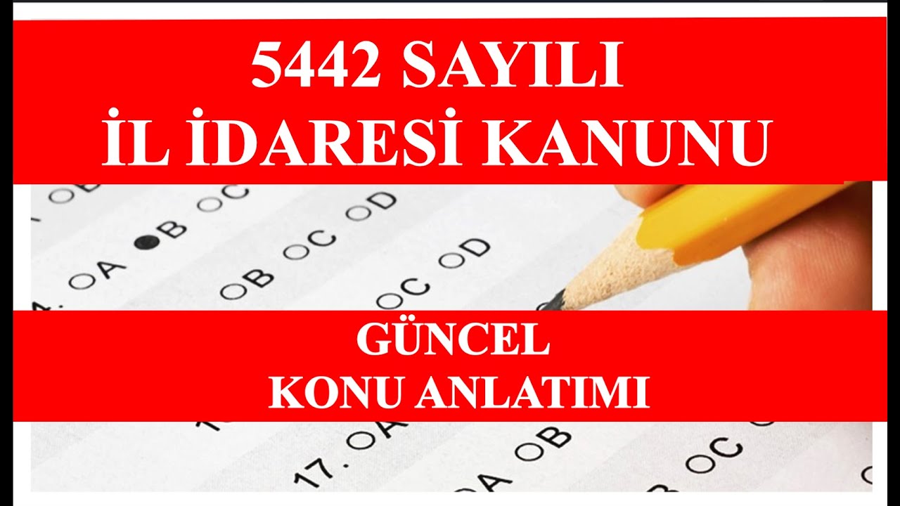 5442 SAYILI İL İDARESİ KANUNU- KONU ANLATIMI
