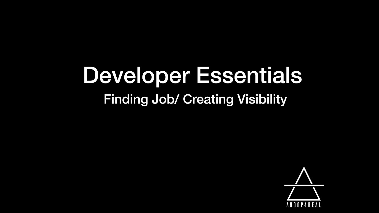 Developer Essentials: Finding jobs/ Creating Visibility