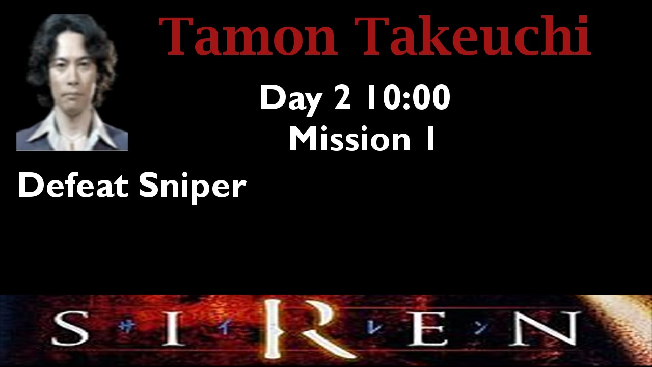 [Forbidden Siren] Tamon Takeuchi: Day 2 10:00 (mission 1)