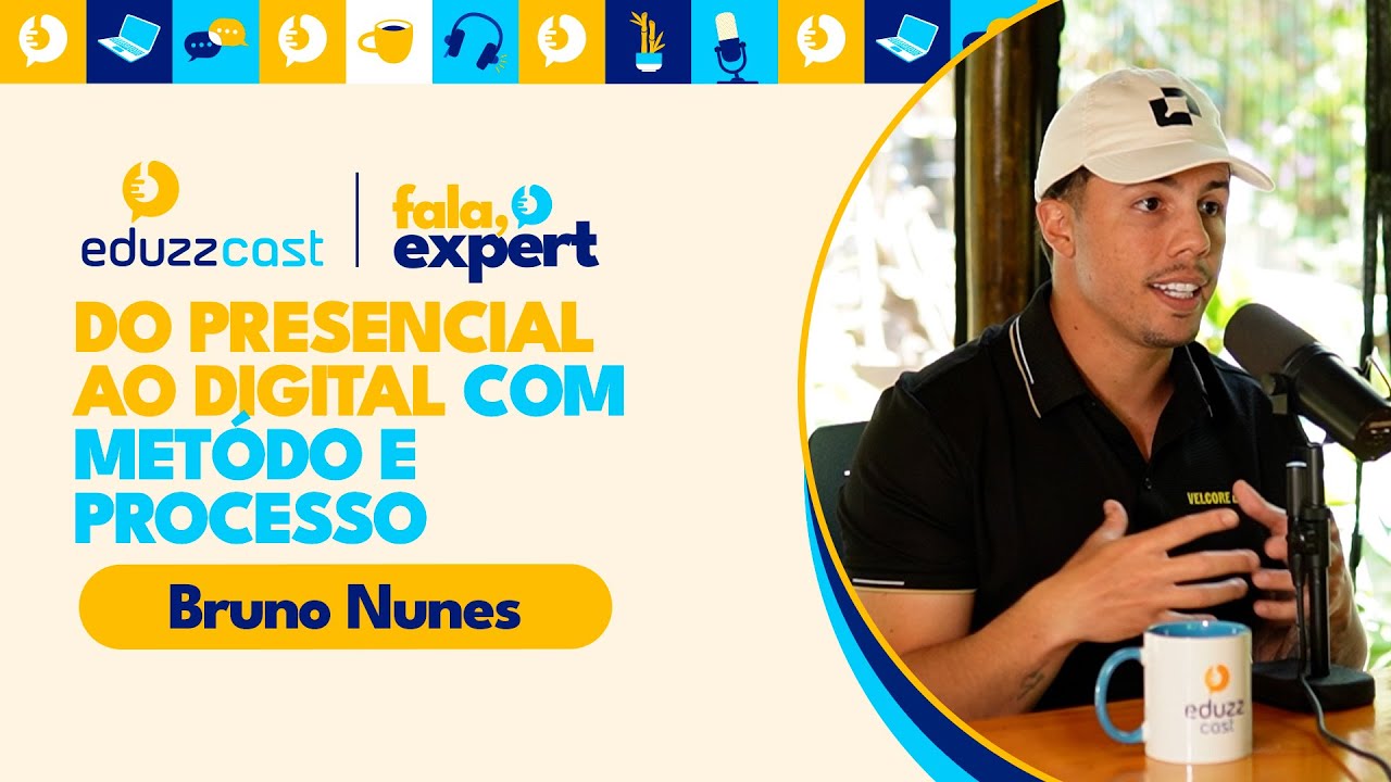 Do Presencial ao Digital com Método e Processo | Bruno Nunes | EduzzCast #42