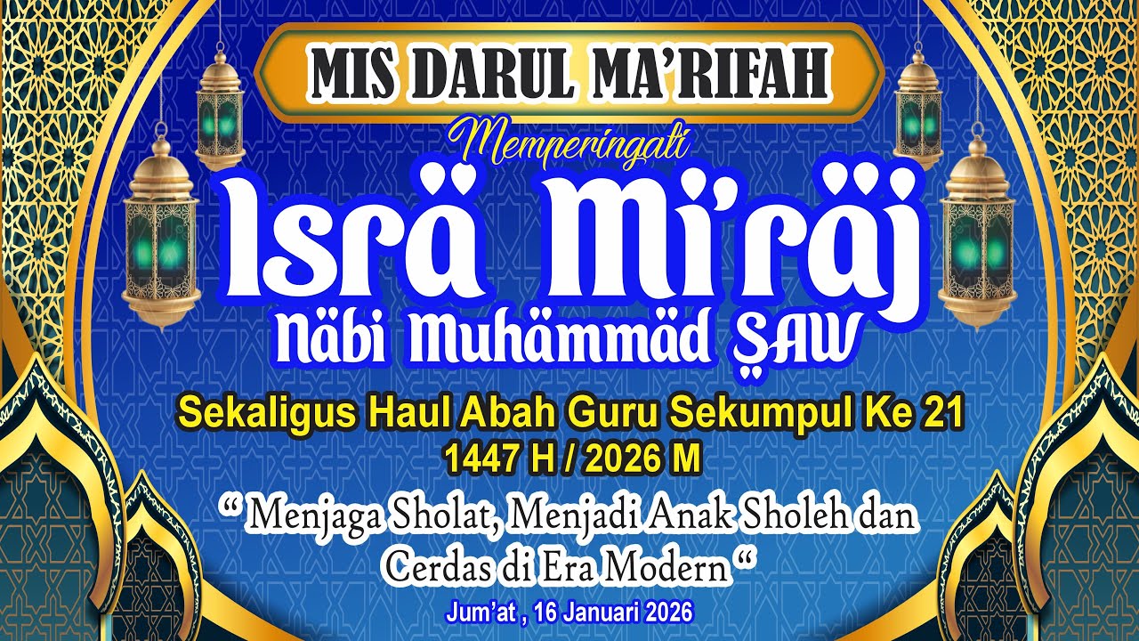 ISRA & MI'RAJ NABI MUHAMMAD SAW SERTA HAUL ABAH GURU SEKUMPUL KE -21 DI MIS DARUL MA'RIFAH SATUI