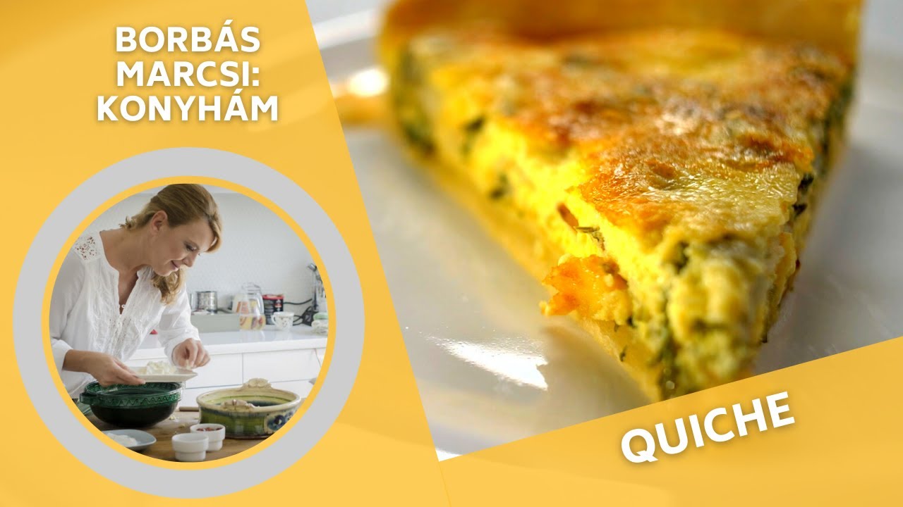 Borbás Marcsi: Konyhám - Quiche, a klasszikus francia lepény